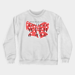 Cheerleader Attitude with a Bow Crewneck Sweatshirt